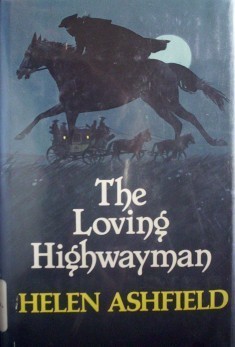 The loving Highwayman by Helen Ashfield